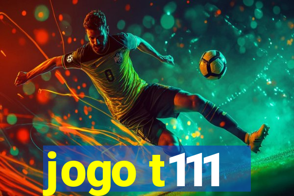 jogo t111